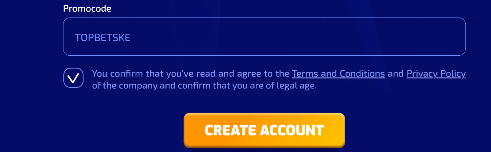 Registration screen section showing a promo code field filled with “TOPBETSKE,” a checked confirmation box agreeing to terms, conditions and privacy policy, and a large yellow “CREATE ACCOUNT” button.)